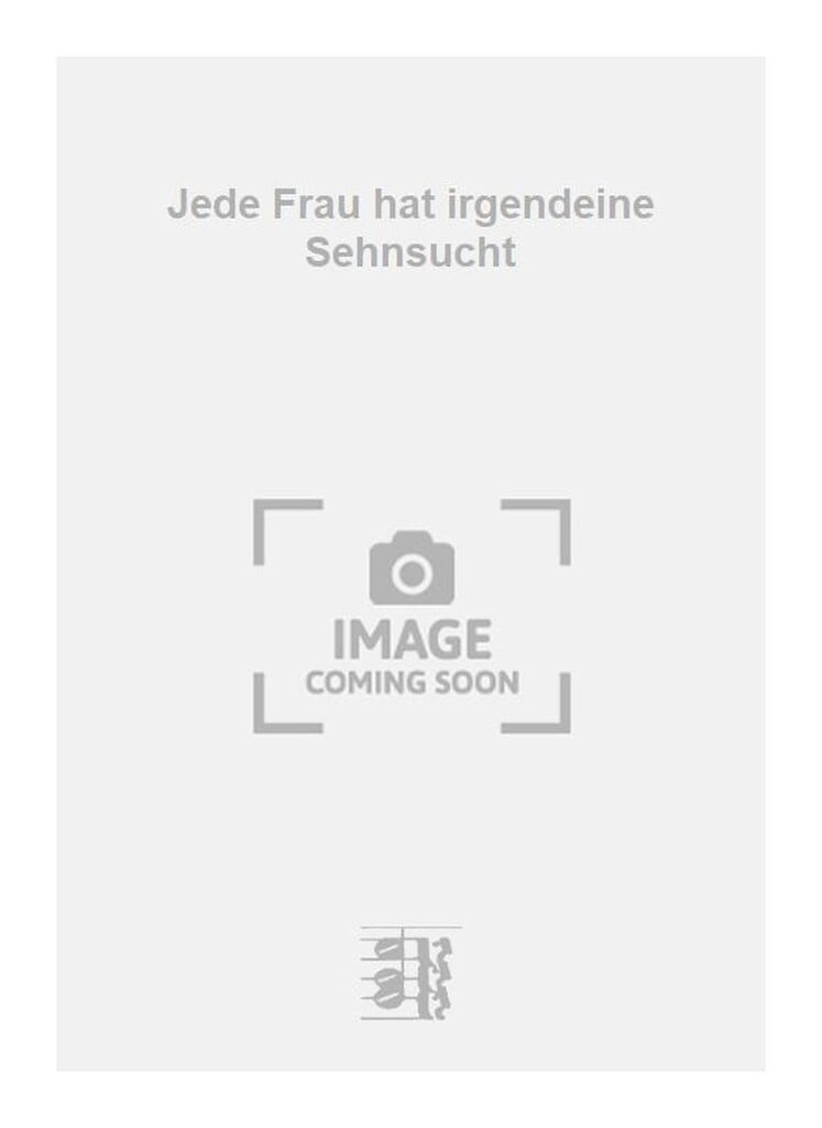 Jede Frau hat irgendeine Sehnsucht